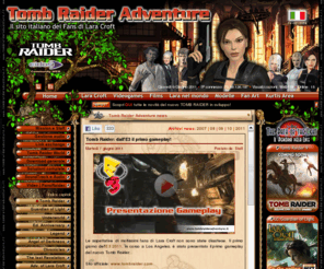 tombraideradventure.it: Il sito italiano dei Fans di Lara Croft e Tomb Raider
Sito italiano dei fans di Tomb Raider e Lara Croft.Offriamo anteprime,news,soluzioni complete,immagini,render,artwork,video,film,forum,download TombRaider per tutti i capitoli della saga.Modelle Lara Croft,cosplayers,fanart,collectables