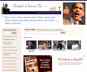 barack-obama-bio.com: Barack Obama Bio - A Biography on Barack Obama
Barack Obama Biography and information about Barack Obama's life growing up, and his path toward becoming America's first African-American President.
