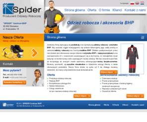 spider-bhp.com: SPIDER - Odzież robocza i akcesoria BHP
Artykuły BHP oraz odzież robocza polskiej produkcji. Pranie przemysłowe z barierą higieny. Wysokiej jakości odzież robocza, akcesoria bhp (środki ochrony).