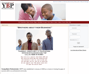 theybp.org: YBP::Welcome
This site is powered by Young Black Professionals - the best business and social networking portal in PHP!