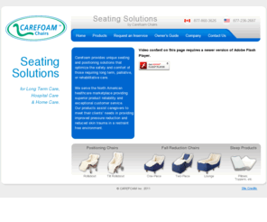 carefoam.com: Carefoam - Specialized Chairs and Products for Extended Care, Hospital Care and Home Care
Carefoam manufactures specialized chairs and products that help optimize the comfort and safety of people that require extended care, hospital care and home care.