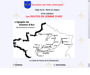 jeanne-darc.org: Les Routes de Jeanne d'Arc - Les villes Johanniques -
Les routes de Jeanne d'Arc , Toute la chevauchée de Jeanne d'Arc en partant de Domremy pour finir à Rouen