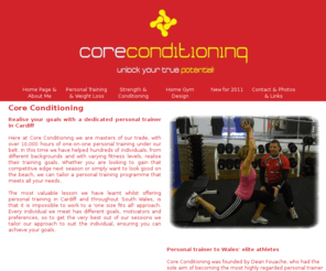 core-conditioning.biz: Personal Trainer Cardiff | Expert Personal Trainer in South Wales
Advanced personal trainer in Cardiff specialising in elite athlete training; a leading personal trainer in South Wales offering 1-2-1 and group training sessions.