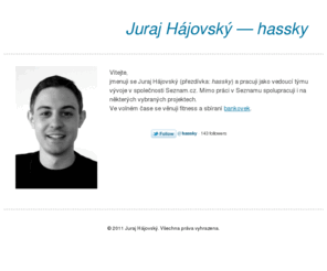 hassky.org: Juraj Hájovský - hassky
Juraj Hájovský - hassky: 
        vývoj a programování webových aplikaci, GTD, webdesign