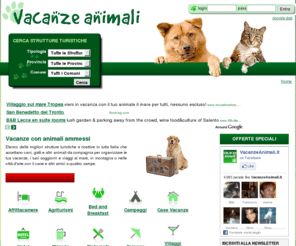 vacanzeanimali.it: Vacanze con animali ammessi - Strutture turistiche che accettano cani e gatti
Organizza le vacanze con il cane o animale domestico nelle Strutture turistiche e ricettive in Italia che accettano animali da compagnia per soggiorni al mare, in montagna o nelle città d'arte.