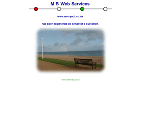 worrynot.co.uk: M B Web Services - Web Design
M B Web Services are a professional and friendly web design company who specialise in making Web Sites that reflect your business image, needs and budget.