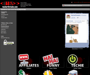 hackerthreads.com: Hackerthreads.com - Featured Items!!!
Hackerthreads offers techie shirts with a twist. We also offer custom printing of any quantity.