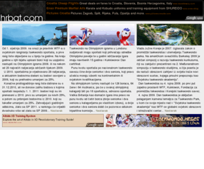 hrbat.com: Taekwondo HRBAT - sve o taekwondo sportu
Taekwondo HRbat; Sve o hrvatskom i ponesto o svjetskom taekwondo sportu! Taekwondo vijesti, rezultati, biografije, galerije