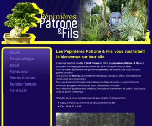 pepinieres-patrone.com: Pépinières Patrone & Fils à Saint Tropez Var 83 PACA
Pépinières Patrone & Fils à Saint Tropez Var 83 PACA