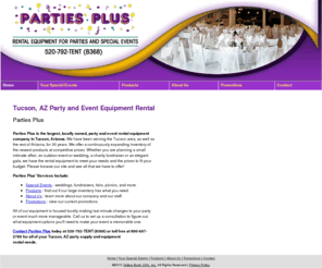 parties-plus.com: Party Supplies and Equipment Rental Tucson, AZ - Parties Plus
Parties Plus is the largest, locally owned, party and event rental equipment company in Tucson, Arizona.  Weddings, fairs, fundraisers.  520-792-8368.