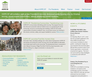 hope-sf.org: HOPE SF
HOPE SF seeks to transform San Francisco’s most distressed public housing sites into thriving mixed-income communities. The program will rebuild every housing unit, provide homes for current residents, and add new housing at different income levels.