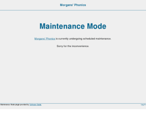 morgansphonics.com: Morgans' Phonics » Maintenance Mode
Morgans' Phonics