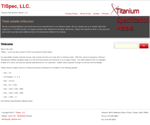 tispec.com: Titanium Specification Metals - TiSpec, LLC.
Titanium Specification Metals is a full service source of titanium mill products. We supply titanium mill products to the metal finishing industries including aerospace, architectural, automotive, biomedical, chemical processing, industrial, marine, oil, and others