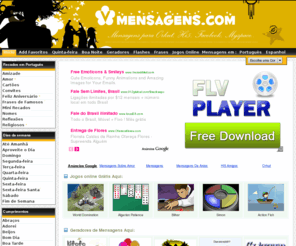 vimagens.com: Vmensagens - Mensagens, Flashes, Frases, Geradores para Orkut, Hi5.. Jogos Online e Muito mais - Tudo Grátis!
Lindas mensagens do dia, mensagens para orkut e comentarios para hi5, mensagens de amor, mensagens de amizade, mensagens de aniversario, mensagem de reflexão, otimismo, pensamentos, mensagens especiais, mensagens virtuais, paz, humor e muito mais - Tudo Grátis!