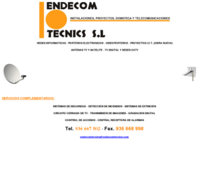 endecomtecnics.com: Endecom tecnics. Instalación de Antenas. Sistemas TDT y Satélite.
Instalacion y mantenimiento de antenas, interfonos, videoporteros e instalaciones electricas en general