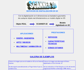 scanner3d.es: Servicios de digitalizado 3d , ingenieria inversa , escaner 3d ,
scanner3d , scanner 3d , escaner3d , escáner 3d, scaner3d , scaner 3d ,
digitalización 3d , escaner en tres dimensiones , reingenieria , stl , iges ,
ingeniería inversa , escaneado 3d , modelos 3d , prototipos 3d , maquetas 3d ,
prototipado rapido , www.scanner3d.es
Servicios de digitalizado en 3D , escaner 3D , scanner 3D