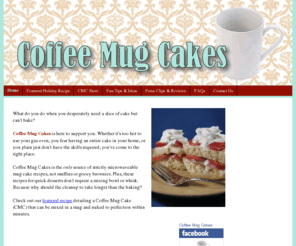 coffeemugcakes.com: Coffee Mug Cakes
Coffee Mug Cakes provides fast, easy recipes to make cakes in your household microwave. We help dessert-lovers enjoy homemade cakes using a mug and common household ingredients.