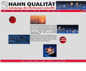 hahn-elektrobau.com: Qualitäts-Trafos, Transformatoren der Hahn GmbH & Co. KG
Trafo und Transformatoren, Bauteile für Elektro- und Elektronikgeräte, Spulen und Spannungswandler - Hahn GmbH & Co. KG stellt sich und seine Produktpalette vor
