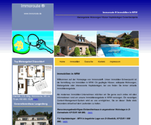 immoroute.de: Immoroute ® Immobilien in NRW Mietangebote Wohnungen Häuser Kapitalanlagen Gewerbeobjekte
Immoroute ® Immobilien in NRW. Ob gepflegte Häuser, adäquate Wohnungen oder interessante Kapitalanlagen, bei uns finden Sie immer aktuelle Immobilien in NRW.