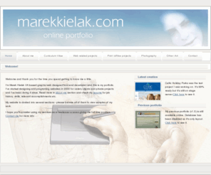 marekkielak.com: Marek Kielak :: Online Portfolio
Marek Kielak - Online Portfolio