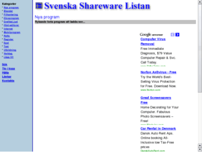 ssw.nu: Den Svenska Shareware Listan
Den Svenska Shareware Listan - En lista med bara svenska shareware program! Alla program kan laddas ner direkt frn sidan. Har du gjort ett svenskt program kan du tipsa om det och f med det i listan.