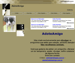 adoteamigo.com.br: *AdoteAmigo-adotar-ajudar-divulgar-amiguinhos*
adotar cachorros-dogs-adote-colabore-animais para doar