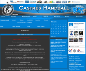 castres-handball.com: CASTRES HANDBALL - SITE OFFICIEL du club de handball de Castres (81 - Tarn)
Le site officiel du club de Handball de Castres. Retrouvez toutes les infos, les résultats et calendriers de équipes du Castres HB. Forum, pronostics, historiques, sponsors, album photo...