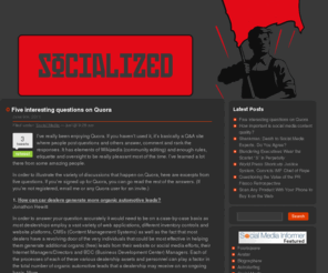 socializedpr.com: socialized blog
Socialized is the blog for Joel Postman, principal of Socialized, a consultancy providing social media strategy and implementation for marketing, public relations and corporate communications. Socialized works with companies, government organizations and non profits of all sizes. Joel Postman is the author of SocialCorp: Social Media Goes Corporate, published December, 2008 by Peachpit Press, New Riders, Voices That Matter.