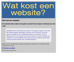 wat-kost-een-website.com: Wat kost een website?
Wat kost een website? Een website laten maken kost geld, hoeveel het kost ligt er helemaal aan wat u wilt.