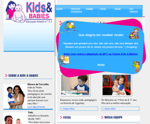 crechekidsebabies.com.br: Creche Kids e Babies - Educação Infantil e 1º ano do Ensino Fundamental
Creche localizada na Tijuca - RJ, especializada em berçário, educação infantil e 1º ano do ensino fundamental. Filosofia sóciointeracionista baseada em Vygotsky. Creche Tijuca