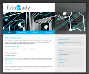 futuready.nl: Futuready
Welkom bij Futuready. Het adres voor uw website op maat of online pc hulp.