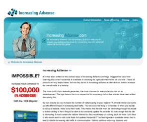 increasingadsense.com: Increasing Adsense - Increase your Adsense Revenue!
Are you looking to increase your adsense profit? Visit IncreasingAdsense.com to learn insider tips and secrets!