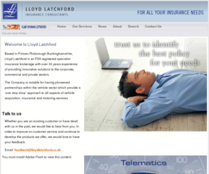 lloydlatchford.com: Lloyd Latchford
Lloyd Latchford has been providing customers with carefully selected insurance solutions for over thirty years. You can trust our knowledge and expertise to identify the best policy for your needs and have confidence in the considerable buying power that ensures our prices are extremely competitive, insurance brokers Lloyd Latchford