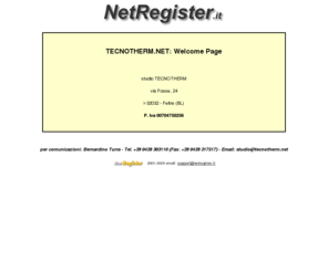 tecnotherm.net: NetRegister.it: Register Internet Domains - Registra il tuo Dominio Internet
Registra il tuo dominio internet con il tuo nome e cognome per avere uno spazio personale nel futuro della rete. - Register your domain name now! It's free!