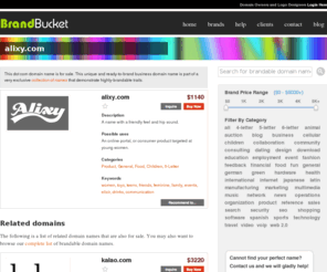 alixy.com: alixy.com | BrandBucket
BrandBucket Brandable Domain Names is a marketplace for Business Names and Domain Names, Web 2.0 Domain Names, 4 Letter and 5 Letter Domain Names, Find Business Names for sale.