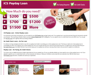 ics-payday-loan.org: ICS Payday Loan - Online Payday Loans
Online payday loan lender offering low fee payday loans with no collateral for emergencies. Apply for pre-approved payday loans now.