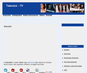 xn--televzi-cza0d.info: Televízió - TV
A televízió, röviden tévé vagy betűszóval tv, képek és hangok távoli helyen való együttes vételére szolgáló készülék.