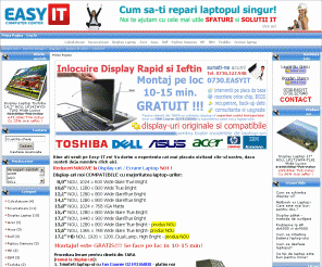 easy-it.ro: Service Laptop | Display Laptop | Reparatii Laptopuri | Deparolare | Rescriere BIOS 
Service Laptop | Display Laptop | Reparatii Laptopuri | Service laptop Display Laptop Acer Asus HP Dell IBM Toshiba Fujitsu Siemens Calculatoare Incarcatoare display laptop, ecrane, reparatii laptopuri,deparolare,diagnosticare,Rescriere BIOS