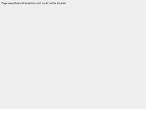 thesafetransaction.com: Page not found
