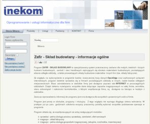 inekom.pl: Inekom Programy dla firm
Inekom - Oprogramowanie i usługi Informatyczne dla firm, produkcja oprogramowania dla branży budowlanej i
handlowo-usługowej