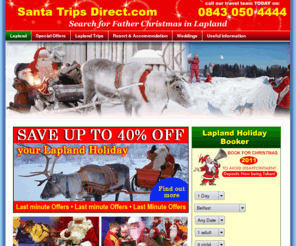 santatripsdirect.com: Santa Trips Direct - Lapland Day Trips - Short break holiday deals
Here at Santa Trips Direct we offer amazing day trips to see Father Christmas in Lapland, as well as longer Lapland Holidays for 2, 3, 4 and 5 night durations for 2011. A Lapland day trip or short break is an unforgettable experience ideal for all ages.