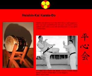 heishinkai.org: Heishin-Kai Karate-Do
Heishin-Kai is a well respected karate school in East Bentleigh that has been established for 25 years. We teach traditional karate for realistic self defence and self development in a disciplined and friendly environment.