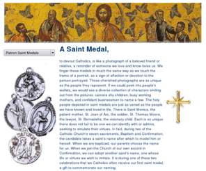 saint-medals.us: Saint Medals
Many hard to find patron saint medals. Christian crosses, Guardian Angels. Confirmation, Baptism, or Communion gifts. Rosaries, rosary beads and bracelets.