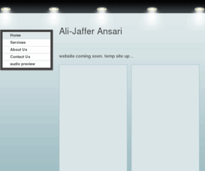 alijafferansari.com: Ali-Jaffer Ansari - Home
website coming soon. temp site up ..