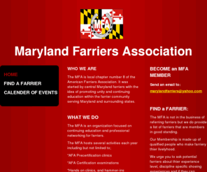 marylandfarriersassociation.com: Maryland Farriers Association - Home
WHO WE AREThe MFA is local chapter number 8 of the American Farriers Association. It was started by central Maryland farriers with the idea of promoting unity and continuing education within the farrier community serving Maryland and surrounding states.