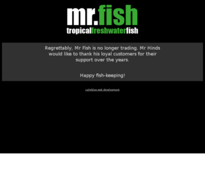 mrfish.co.uk: Mr Fish - Tropical fishkeeping specialists in Bedford
Mr Fish a specialist tropical fishkeeping retail outlet.