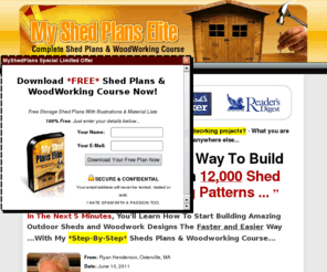 shedplans4free.com: 12,000 Shed Plans with Shed Blueprints, Diagrams & Woodworking Designs, Kits, Storage Garden Shed Plans Patterns
Download free outdoor shed plans, garden and storage sheds plus wood working projects, designs with woodworking patterns. Comes with garage plans and projects