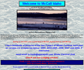 spacepub.com: Welcome to McCall Idaho
Just 100 miles north of Boise. McCall is a great place to visit during all times of the year.