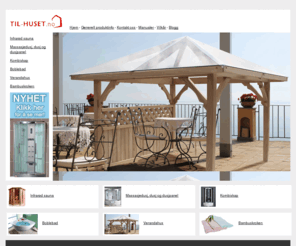 til-huset.no: til-huset.no
Vi kan IR sauna.  Vi kan infrarød sauna. Gulvvarme, fargeterapi, magnetterapi og luftrenser inkludert i prisen. Ærlige priser - ingen tillegg. Boblebad/massasjebad til enhver smak. Boblebad i mange størrelser. Boblebad for kroppspleie. Verandhus - en permanent uteplass, Boblebad og massasjedusjer med osonrensing. Infrarøde saunaer med osonrensing. Nyt kvelden ute i verandahuset. Alle våre boblebad med luftmassasje, vannmassasje og varmekolbe. Forsterket kar i boblebad og massasjedusjer med rustfrie stålrammer. Stilrene massasjedusjer og boblebad. Våre produkter er kvalitetsvarer til lav pris. Verandahus perfekt over utespa. Bambushåndkle både kvalitet og miljø. Vi kan lage din infrarøde sauna etter dine mål og ønsker. Våre infrarøde saunaer blir kalt Snåsabua. Våre massasjedusjer kan også leveres med steam. Infrarød sauna fra kr. 7.990,-. Vi er ledende når det gjelder infrarød sauna. Kontakt oss om infrarød sauna. Verandahus et eksklusivt uteområde til en rimelig pris.