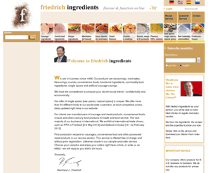 ingredients.de: friedrich ingredients  -  flavour & function on line
friedrich gewürze bietet Würzmischungen, Zusatzstoffmischungen, Geschmacksverstärker, Marinaden, Würzöle und Champignons in höchster Qualität zu fairen Preisen